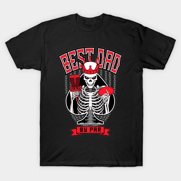 Best Dad By Par Disc Golf Ace Of Spades Gothic Skull King T-Shirt by Grandeduc